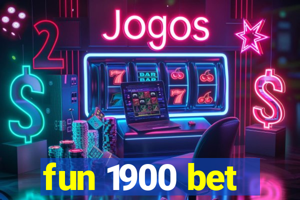 fun 1900 bet